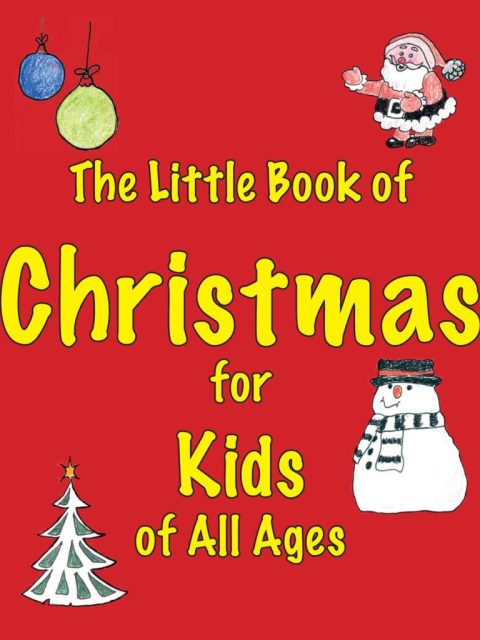 Little Book of Christmas for Kids of All Ages